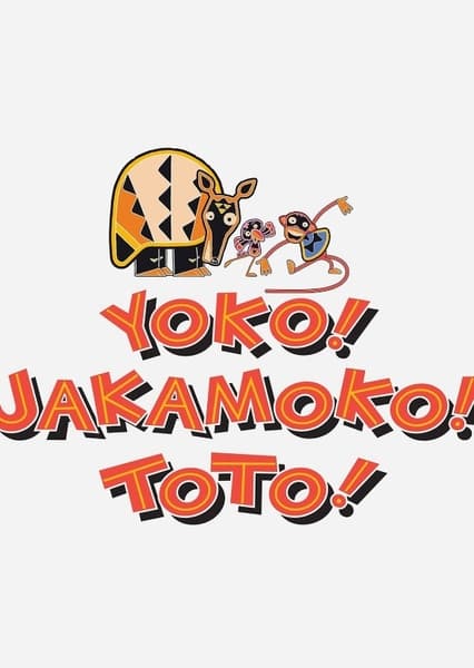 Yoko! Jakamoto! Toto!