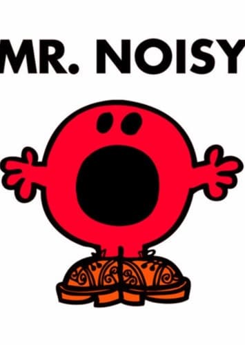 Mr. Noisy