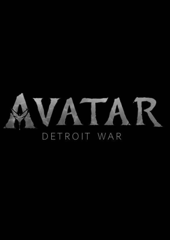 Avatar 4: Detroit War