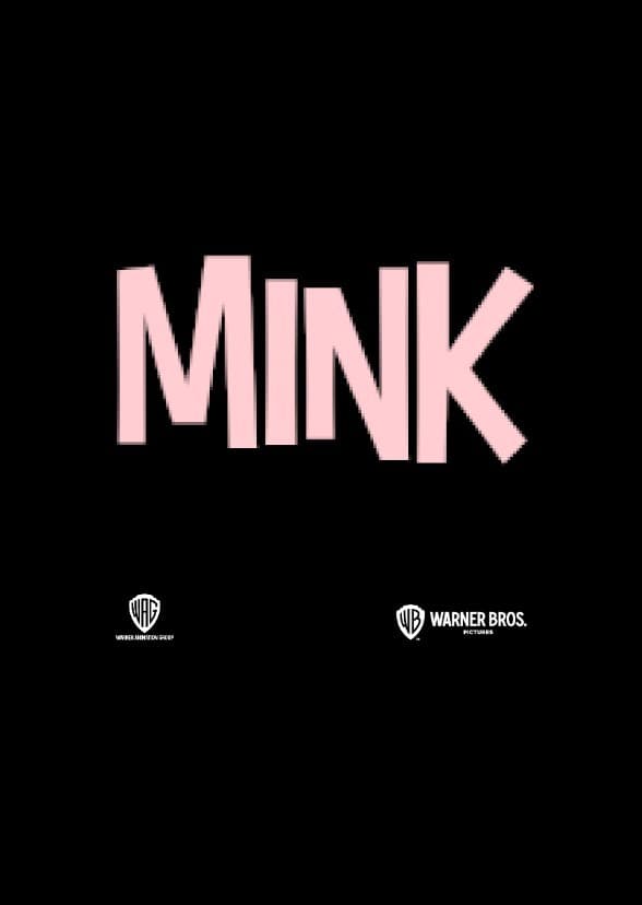 Mink (TBA)