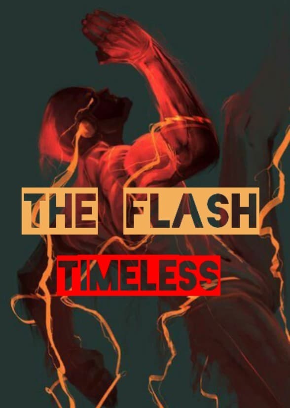THE FLASH : TIMELESS