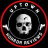 Uptown Horror Reviews