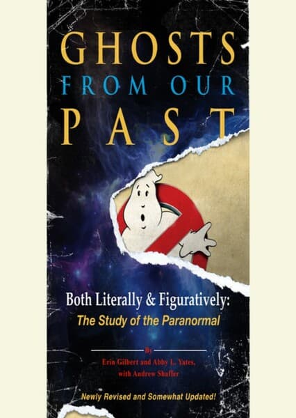 Ghosts from our Past: Both Literally and Figuratively: The Study of the Paranormal